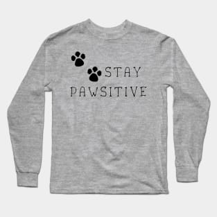 Stay Pawsitive Long Sleeve T-Shirt